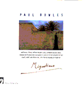 Paul Bowles: "Migrations"